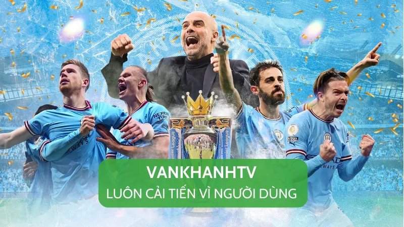Vankhanh TV luôn cam kết cải tiến vì người dùng