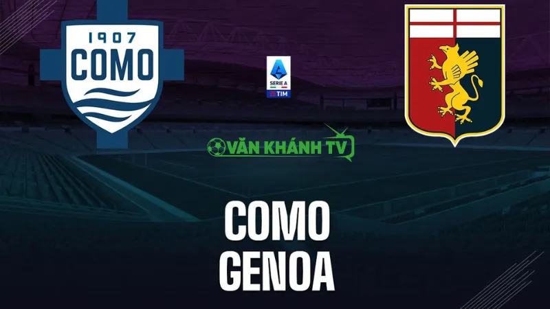 Nhận định Como vs Genoa ngày 16/9 tại Serie A 2025/26